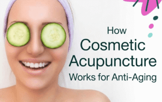 How Cosmetic Acupuncture works for Anti aging